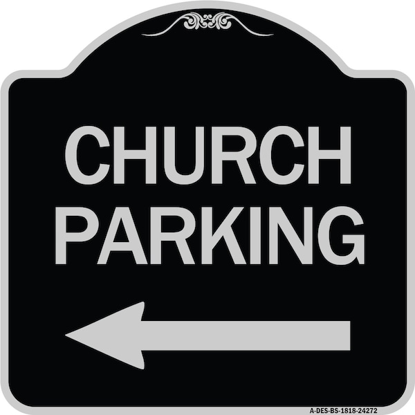 Signmission Church Parking With Left Arrow Heavy-Gauge Aluminum Architectural Sign, 18" x 18", BS-1818-24272 A-DES-BS-1818-24272 - main